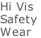 Hi Vis  Safety  Wear